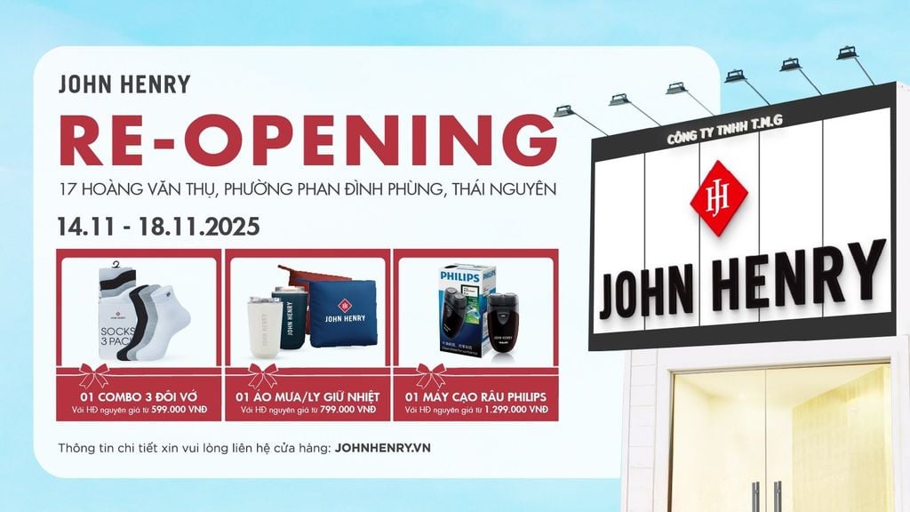 RE-OPENING | JOHN HENRY THÁI NGUYÊN – PHONG CÁCH MỚI, TRẢI NGHIỆM MỚI​