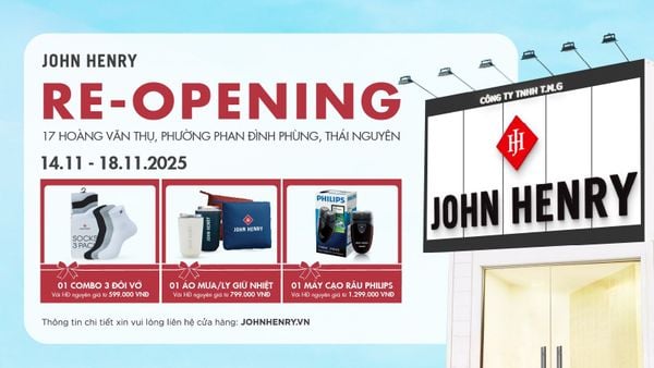 RE-OPENING | JOHN HENRY THÁI NGUYÊN – PHONG CÁCH MỚI, TRẢI NGHIỆM MỚI​