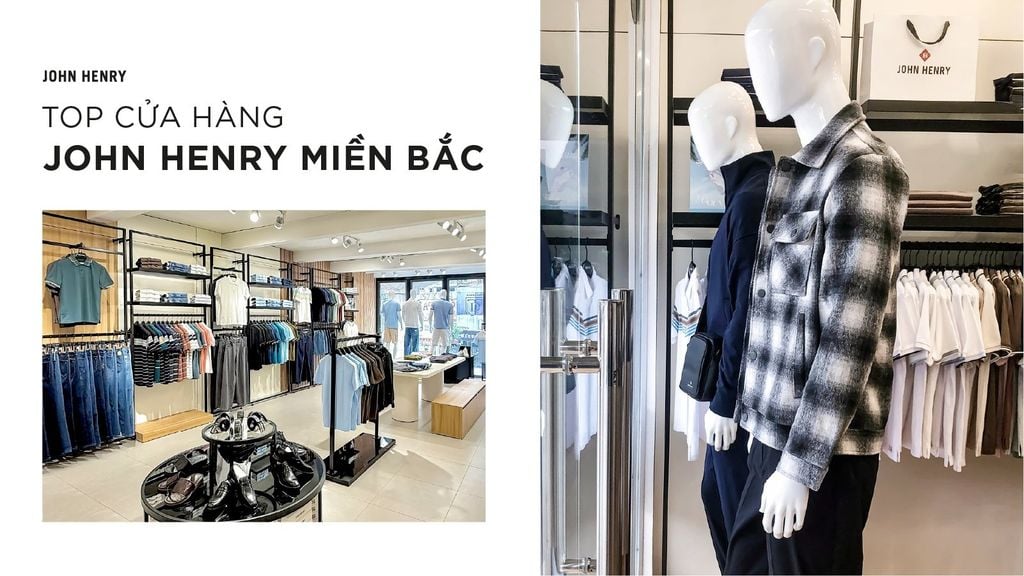 STORE UPDATE | JOHN HENRY MIỀN BẮC – KHÔNG KHÍ MỚI CHO MÙA LẠNH