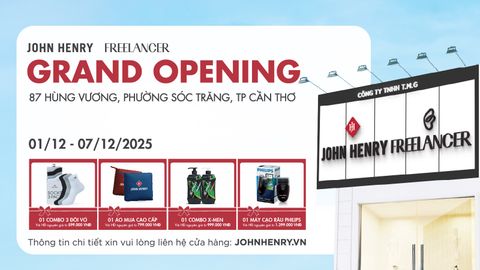 GRAND OPENING | MỪNG KHAI TRƯƠNG JOHN HENRY SÓC TRĂNG​
