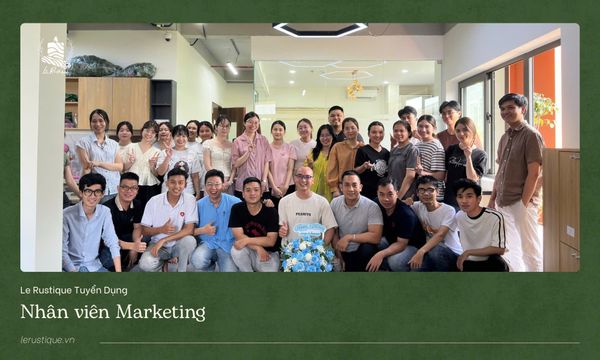 Le Rustique Tuyển Dụng | Nhân Viên Marketing