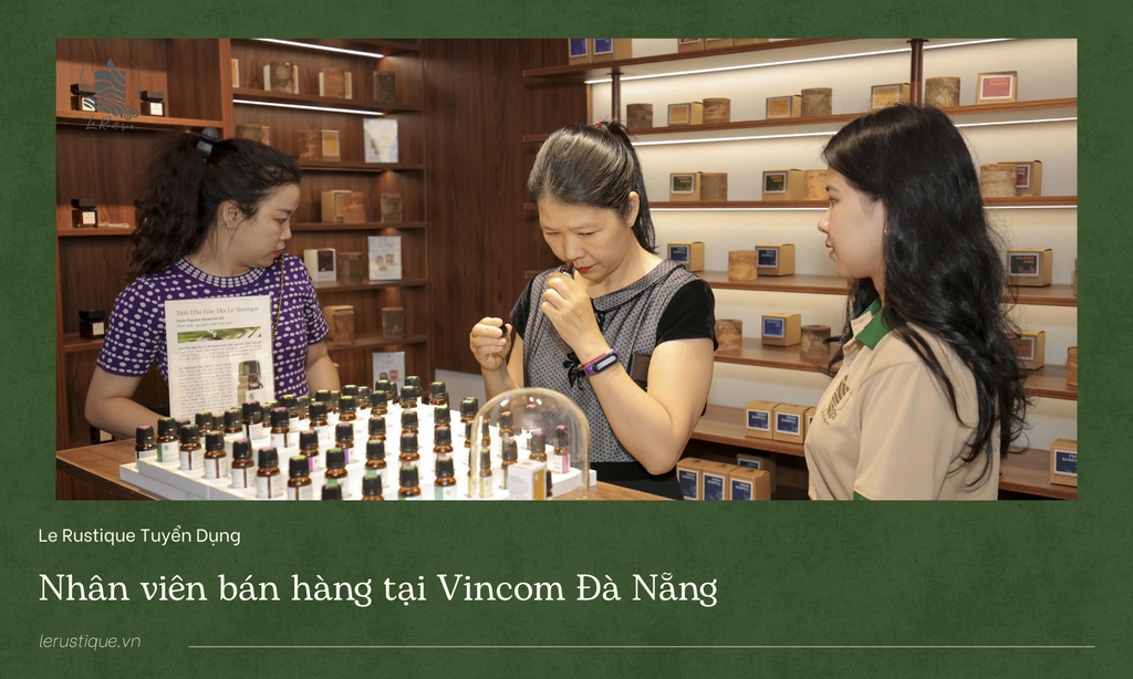 Le Rustique Tuyển Dụng | Nhân viên bán hàng tại Vincom Đà Nẵng
