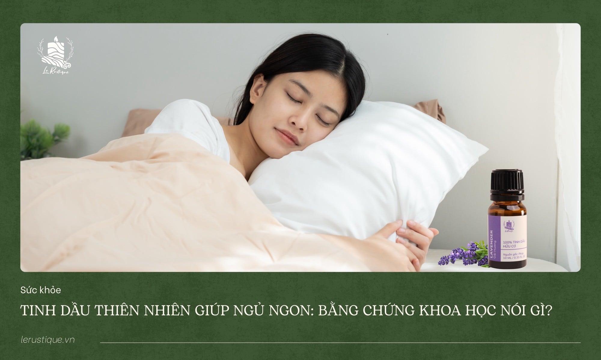 Tinh Dầu Thiên Nhiên Giúp Ngủ Ngon: Bằng Chứng Khoa Học Nói Gì?