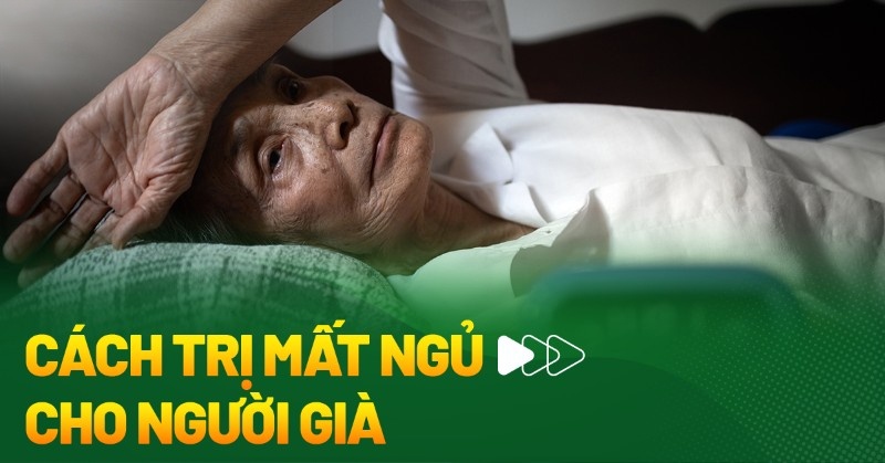 Cách khác phục bệnh mất ngủ ở người già hiệu quả không dùng thuốc