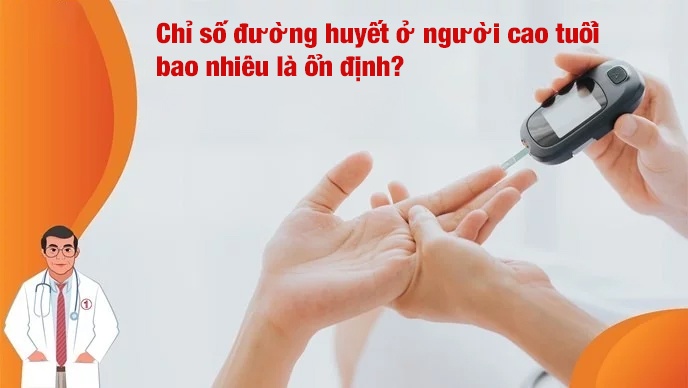 Chỉ số đường huyết ở người cao tuổi bao nhiêu là ổn định?