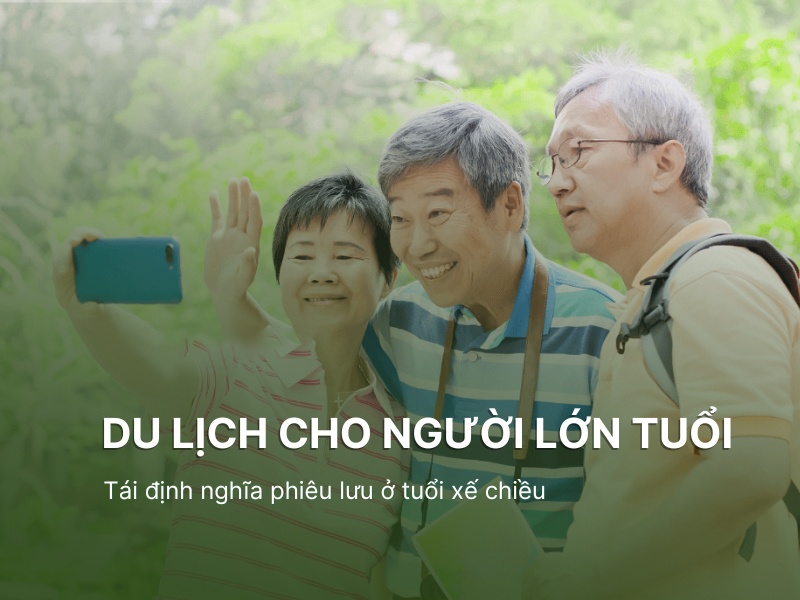 Gợi ý TOP 10+ địa điểm du lịch tết bính ngọ 2026 cho người cao tuổi an toàn - thú vị