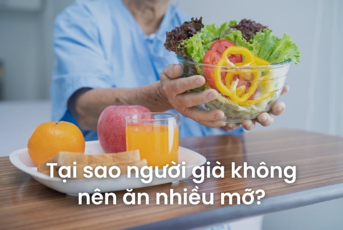 Tại sao người cao tuổi không nên ăn đồ dầu mỡ?