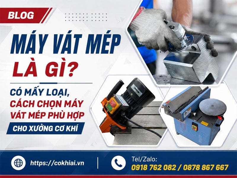 Máy vát mép là gì? có mấy loại, cách chọn máy vát mép phù hợp cho xưởng cơ khí