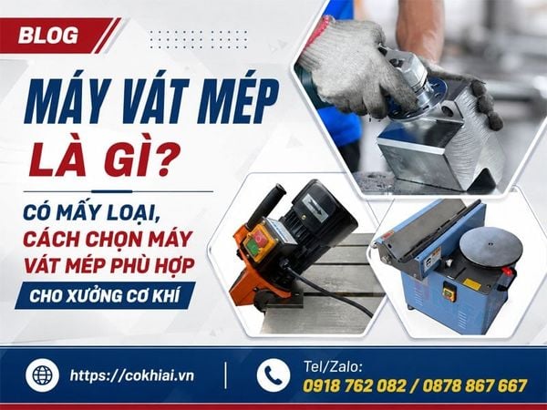 Máy vát mép là gì? có mấy loại, cách chọn máy vát mép phù hợp cho xưởng cơ khí