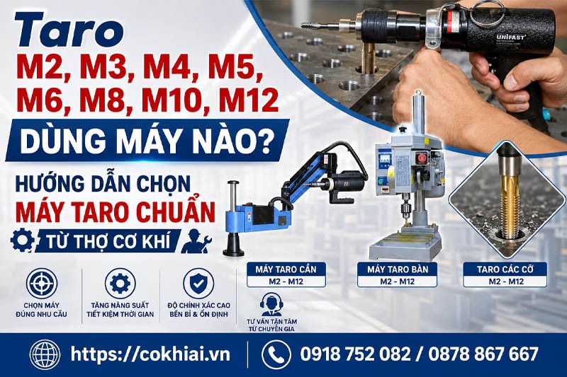 Taro M2, M3, M4, M5, M6, M8, M10, M12 Dùng Máy Nào? Hướng Dẫn Chọn Máy Taro Chuẩn Từ Thợ Cơ Khí