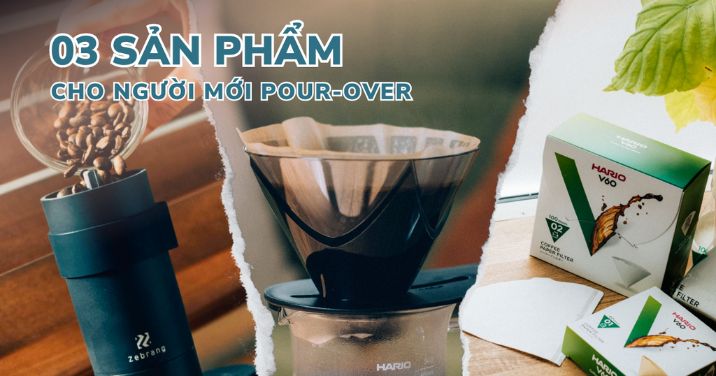 GỢI Ý TOP 03 SẢN PHẨM CHO NGƯỜI MỚI POUR-OVER