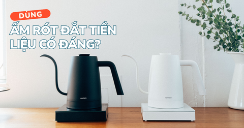 Pour-over: Dùng ấm rót cổ ngỗng đắt tiền có đáng?