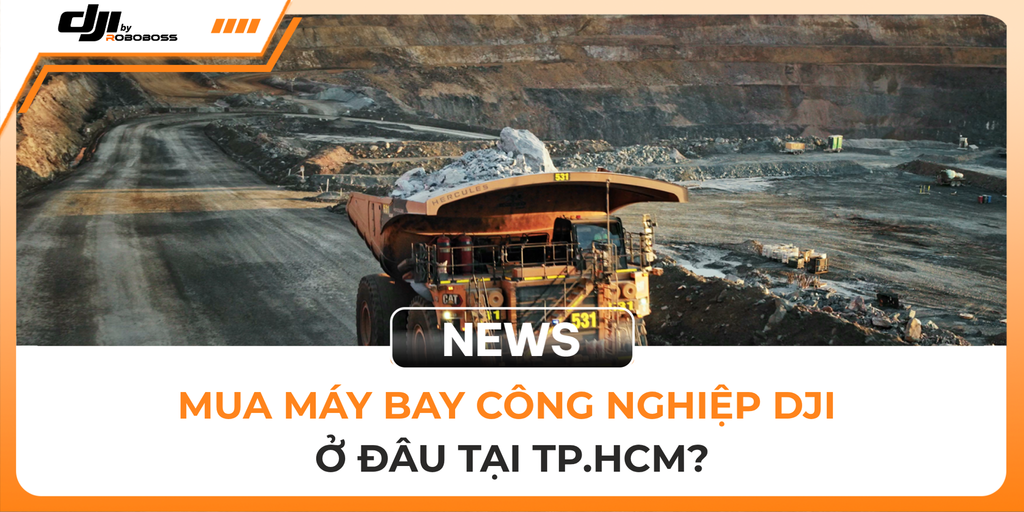 MUA MÁY BAY CÔNG NGHIỆP DJI Ở ĐÂU TẠI TP.HCM?