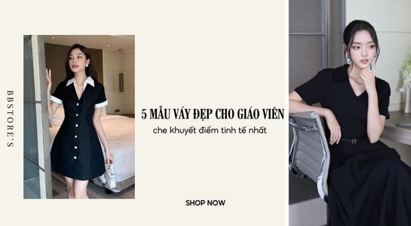 Top 5 mẫu váy đẹp cho giáo viên che khuyết điểm tinh tế nhất