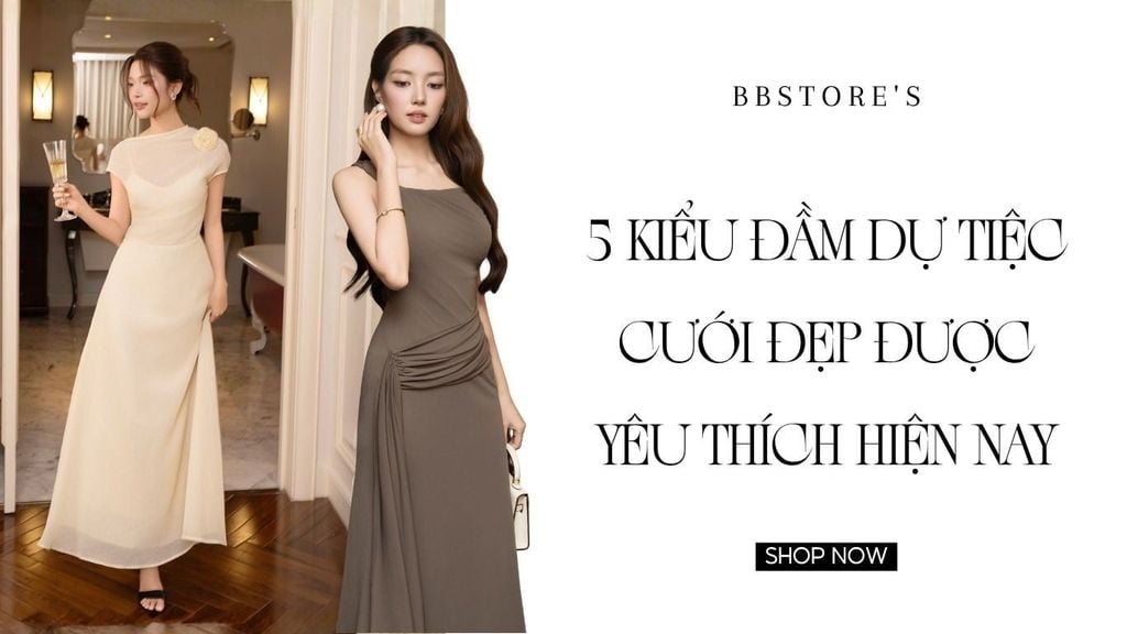 5 Kiểu Đầm Dự Tiệc Cưới Đẹp Được Yêu Thích Hiện Nay