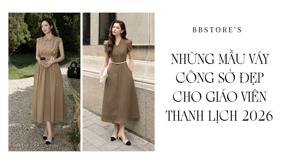 Những Mẫu Váy Công Sở Đẹp Cho Giáo Viên Thanh Lịch 2026