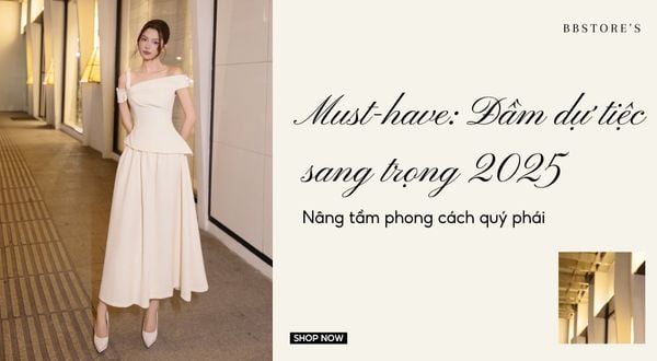 Đầm dự tiệc sang trọng 2025: Nâng tầm phong cách quý phái cho nàng