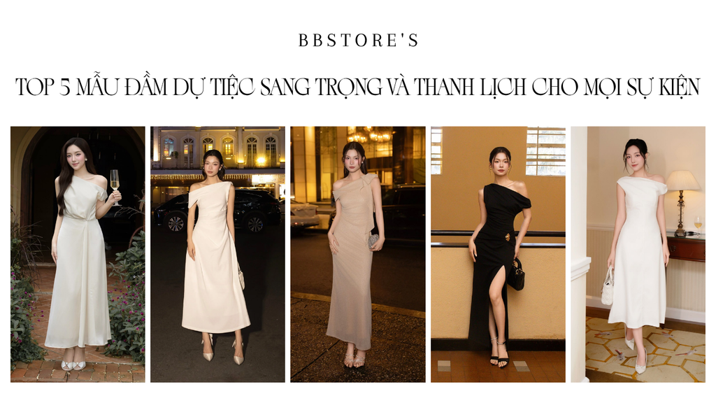 Top 5 Mẫu Đầm Dự Tiệc Sang Trọng và Thanh Lịch Cho Mọi Sự Kiện