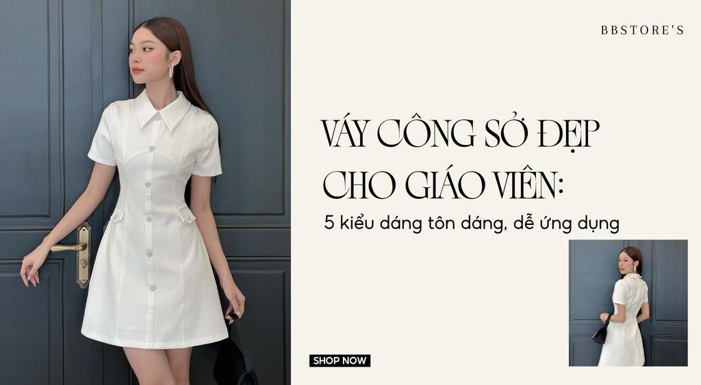 Váy công sở đẹp cho giáo viên: 5 kiểu dáng tôn dáng, dễ ứng dụng