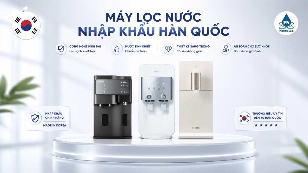 MÁY LỌC NƯỚC HÀN QUỐC - Phương Nam Water