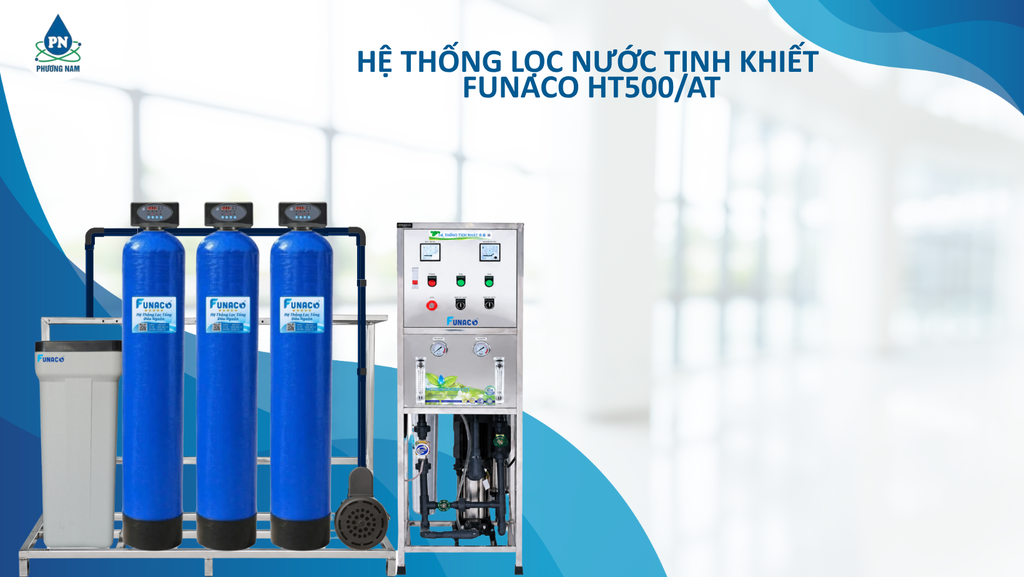 Hệ thống lọc nước tinh khiết Funaco HT500/AT - Phương Nam Water