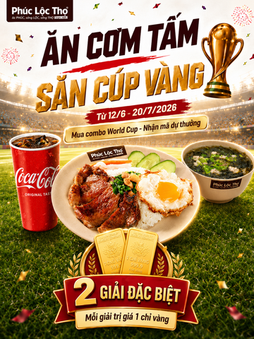 ĂN CƠM TẤM SĂN CÚP VÀNG – MUA COMBO WORLDCUP 2026 TRÚNG 2 CHỈ VÀNG