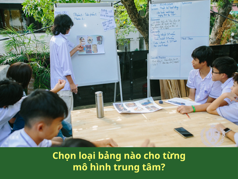 CHỌN LOẠI BẢNG NÀO CHO TỪNG MÔ HÌNH TRUNG TÂM?