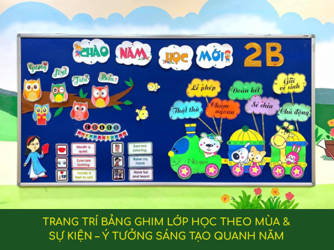 TRANG TRÍ BẢNG GHIM LỚP HỌC THEO MÙA & SỰ KIỆN – Ý TƯỞNG SÁNG TẠO QUANH NĂM