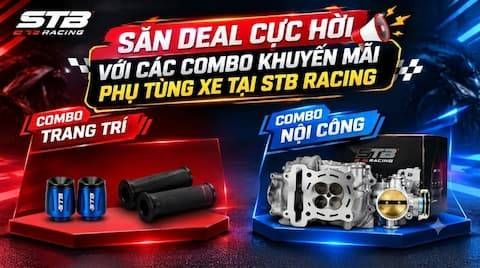 Săn Deal Cực Hời Với Các Combo Khuyến Mãi Phụ Tùng Xe Tại STB Racing