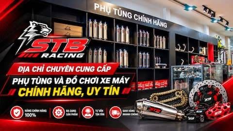 STB Racing - Địa Chỉ Chuyên Cung Cấp Phụ Tùng Và Đồ Chơi Xe Máy Chính Hãng, Uy Tín