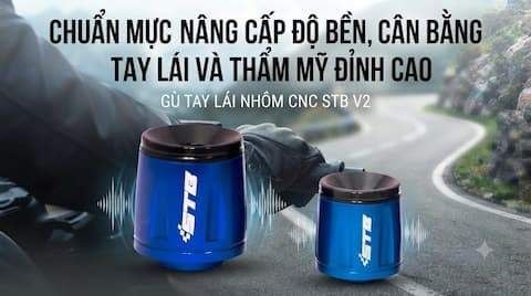Gù Tay Lái Nhôm CNC STB V2: Chuẩn Mực Nâng Cấp Độ Bền, Cân Bằng Tay Lái Và Thẩm Mỹ Đỉnh Cao