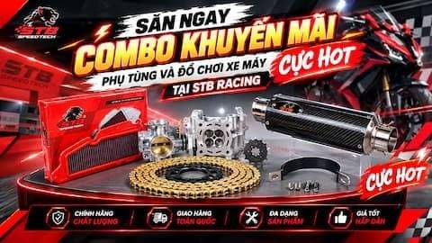 Săn Ngay Combo Khuyến Mãi Phụ Tùng Và Đồ Chơi Xe Máy Cực Hot Tại STB Racing