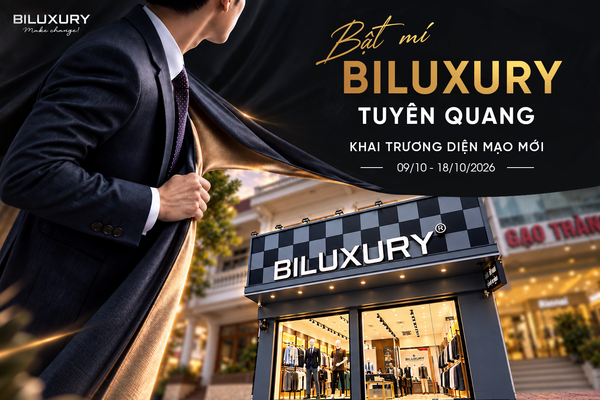 BILUXURY TUYÊN QUANG CHÍNH THỨC KHAI TRƯƠNG DIỆN MẠO MỚI TỪ 9/10 – 18/10/2026