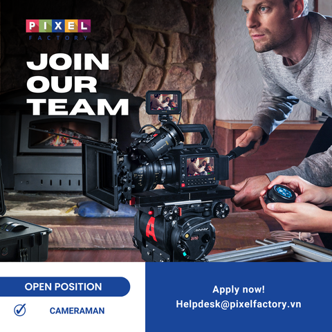 TUYỂN DỤNG VỊ TRÍ QUAY PHIM/ CAMERAMAN (FULL TIME)