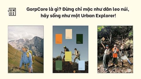 GorpCore là gì? Đừng chỉ mặc như dân leo núi, hãy sống như một Urban Explorer!
