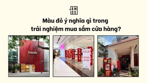 Màu đỏ ý nghĩa gì trong trải nghiệm mua sắm cửa hàng?