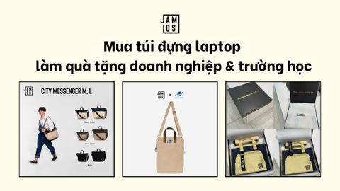 Mua túi đựng laptop làm quà tặng doanh nghiệp & trường học