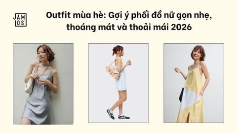 Outfit mùa hè: Gợi ý phối đồ nữ gọn nhẹ, thoáng mát và thoải mái 2026