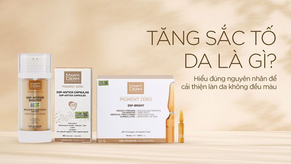Tăng sắc tố da là gì? Hiểu đúng nguyên nhân để cải thiện làn da