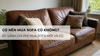 Có nên mua sofa cũ không? So sánh chi phí mua sofa mới và cũ