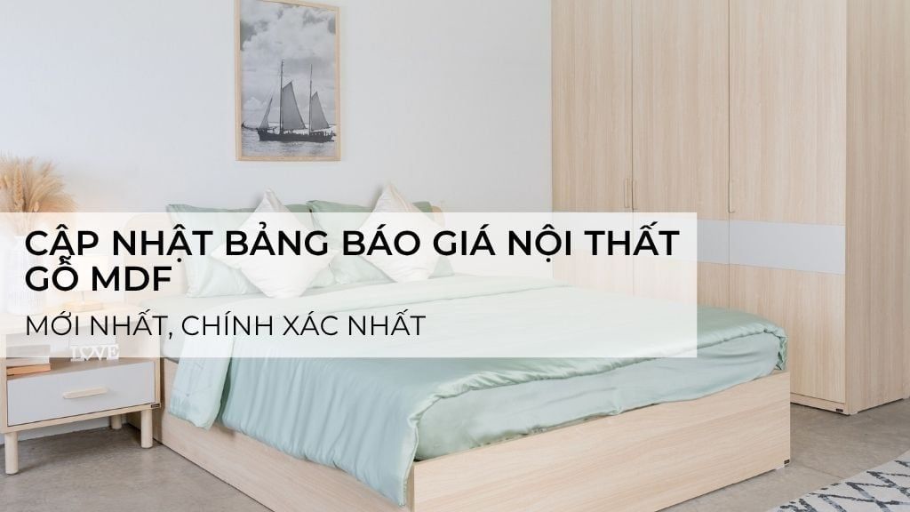 Cập nhật bảng báo giá nội thất gỗ MDF mới nhất, chính xác nhất