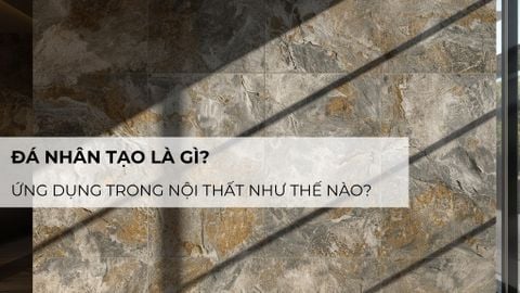 Đá nhân tạo là gì? ứng dụng trong nội thất như thế nào?
