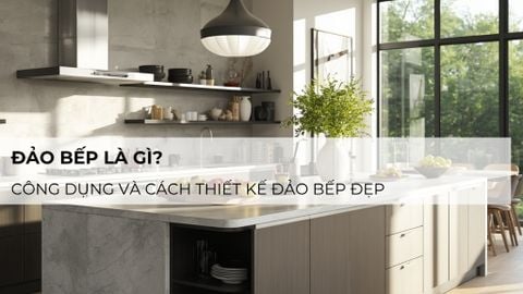 Đảo bếp là gì? Công dụng và cách thiết kế đảo bếp đẹp