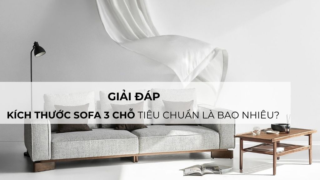Kích thước sofa 3 chỗ tiêu chuẩn là bao nhiêu?