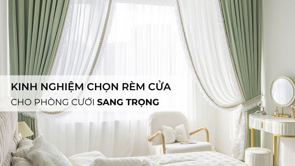 Kinh nghiệm chọn rèm cửa cho phòng cưới sang trọng