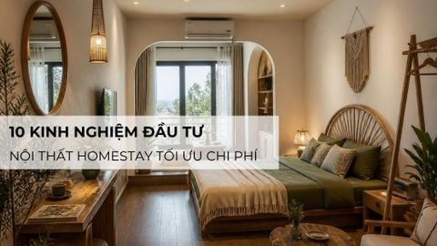 10 kinh nghiệm đầu tư nội thất homestay tối ưu chi phí
