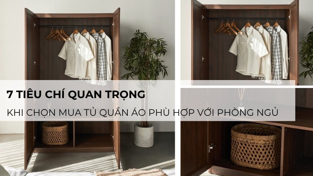 7 tiêu chí quan trọng khi chọn mua tủ quần áo phù hợp với phòng ngủ