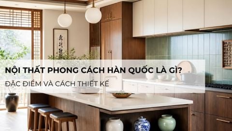 Nội thất phong cách hàn quốc là gì? Đặc điểm và cách thiết kế