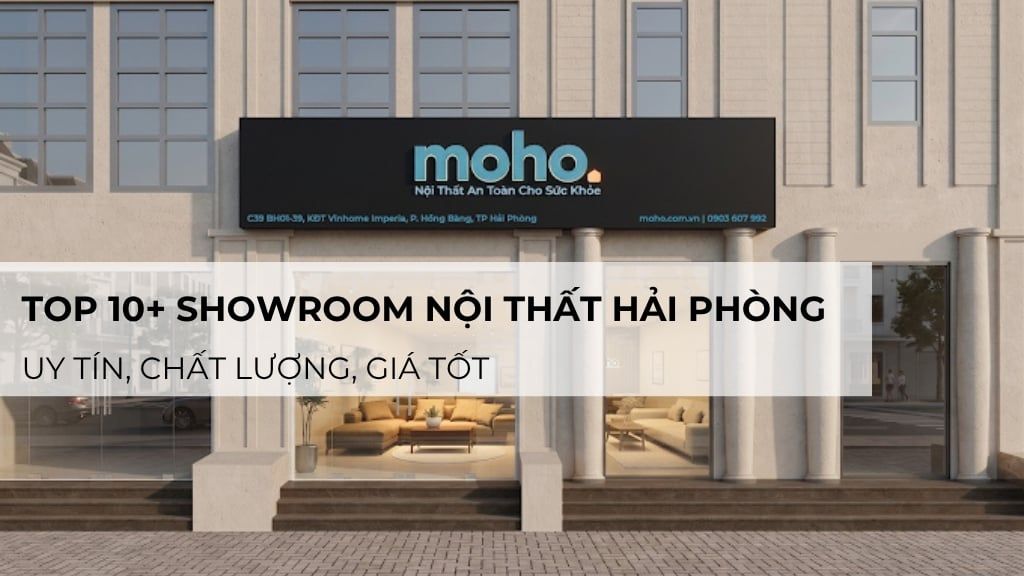 Top 10+ showroom nội thất Hải Phòng uy tín, chất lượng, giá tốt