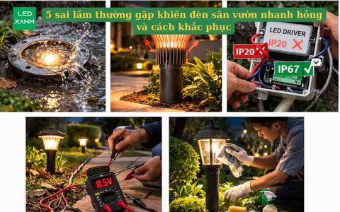 5 sai lầm thường gặp khiến đèn sân vườn nhanh hỏng và cách khắc phục